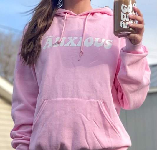 Probably Anxious Pink Hoodie