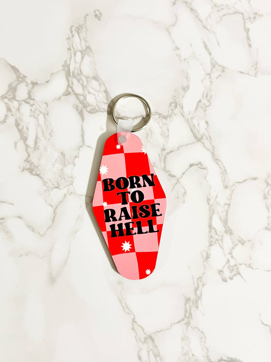 Motel Style Keychain, Born To Raise Hell Design