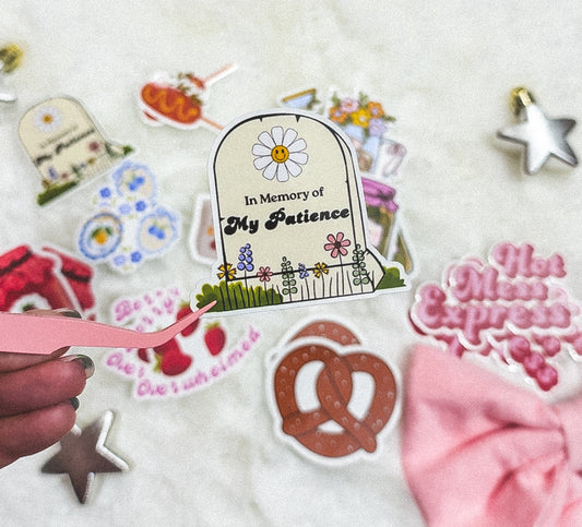 In Memory of my Patience Sticker