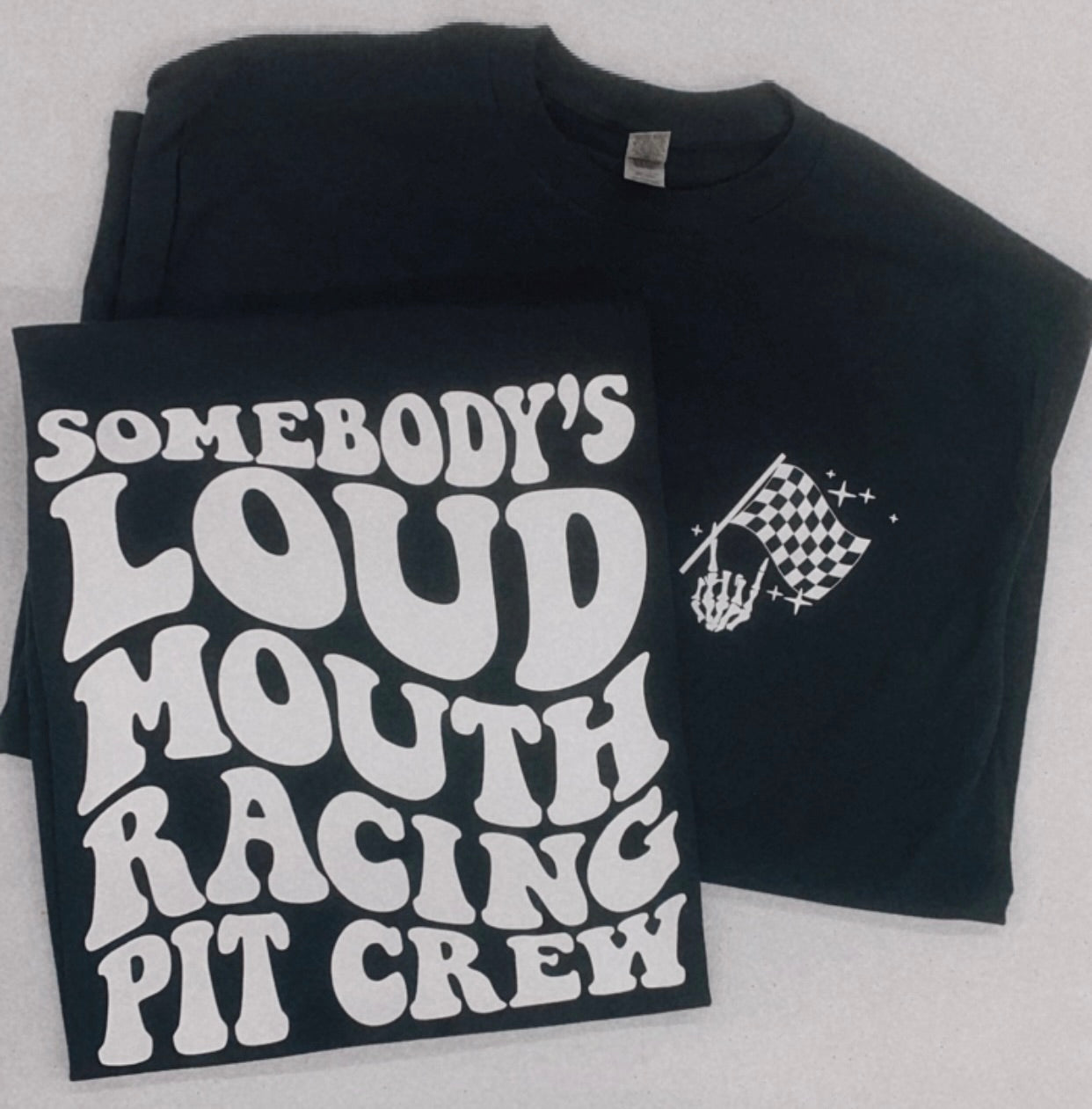 Somebody's Loud Mouth Racing Pit Crew T-Shirt