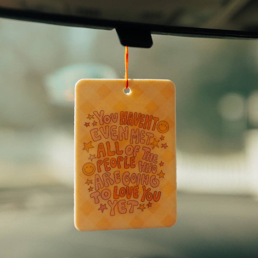 Car Air Freshener, All of The People Who Are Going To Love You